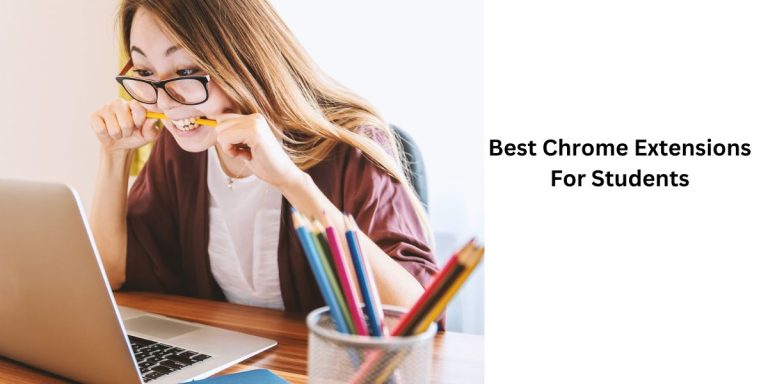 Top Chrome Extensions For Students 